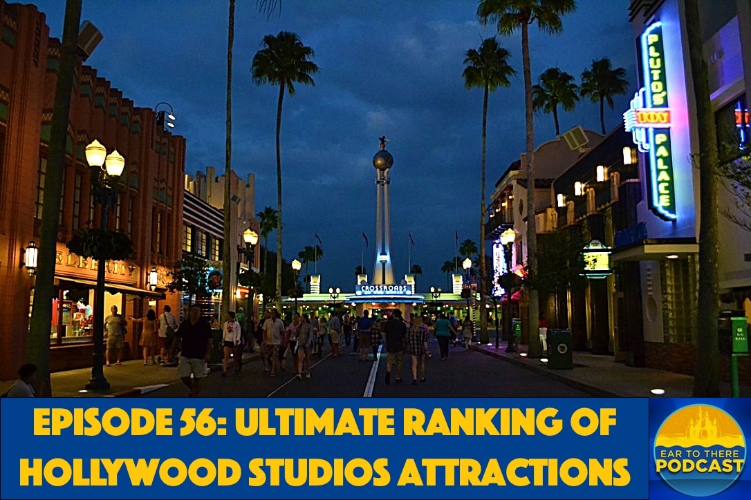 Episode 56: Ultimate Ranking of Hollywood Studios Attractions - Ear to
